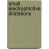 Small electrostrictive dilatations by Sterkenburg