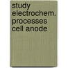 Study electrochem. processes cell anode door Weewer