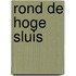 Rond de hoge sluis