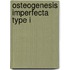 Osteogenesis imperfecta type i