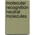 Molecular recognition neutral molecules