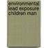 Environmental lead exposure children man