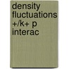 Density fluctuations +/k+ p interac door Botterweck