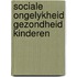 Sociale ongelykheid gezondheid kinderen