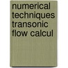 Numerical techniques transonic flow calcul door Stephan Berg