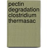 Pectin degradation clostridium thermasac door Ryssel