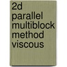2d parallel multiblock method viscous door Mensink