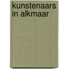 Kunstenaars in Alkmaar door J. van Baar
