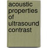 Acoustic properties of ultrasound contrast by Alwine de Jong