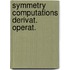 Symmetry computations derivat. operat.