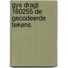 Gys dragt 160255 de gecodeerde tekens by Marijke Beek