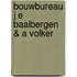 Bouwbureau j e baalbergen & a volker