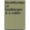 Bouwbureau j e baalbergen & a volker door Baalbergen