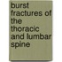 Burst fractures of the thoracic and lumbar spine