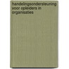 Handelingsondersteuning voor opleiders in organisaties by B.W. Rosendaal