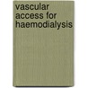 Vascular access for haemodialysis by Matthijs J. Burger