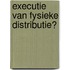 Executie van fysieke distributie?