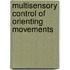 Multisensory control of orienting movements
