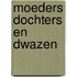 Moeders dochters en dwazen