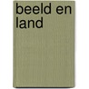 Beeld en land door Onbekend