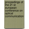 Proceedings of the 21 st European Conference on Optical communication door Onbekend