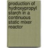 Production of hydroxypropyl starch in a continuous static mixer reactor