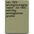 Van 1920 - Woningvereniging "Wijlre"- tot 1995 - Stichting Woningbeheer Geuldal