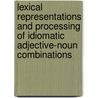 Lexical representations and processing of idiomatic adjective-noun combinations door M. Fleischeuers
