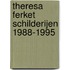 Theresa Ferket schilderijen 1988-1995