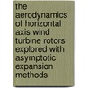 The aerodynamics of horizontal axis wind turbine rotors explored with asymptotic expansion methods door G.J.W. van Bussel