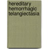 Hereditary hemorrhagic telangiectasia by T. Haitjema