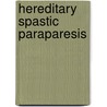 Hereditary spastic paraparesis by R.P.M. Bruyn