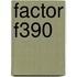 Factor F390