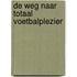 De weg naar totaal voetbalplezier