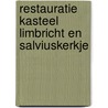 Restauratie Kasteel Limbricht en Salviuskerkje door J.M.E. Vleeshouwers