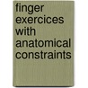 Finger exercices with anatomical constraints by J.N.A.L. Leijnse