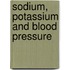 Sodium, potassium and blood pressure