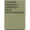 Nonlinear regression modeling in liquid chromatography by M.M.W.B. Hendriks