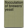 Flocculation of brewers' yeast by E.H. van Hamersveld