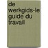 De werkgids-le guide du travail
