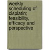 Weekly scheduling of cisplatin; feasibility, efficacy and perspective door A.S.T. Planting