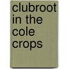 Clubroot in the cole crops door R.E. Voorrips