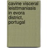 Cavine visceral leisttmaniasis in Evora district, Portugal door S.J. Semiao-Santos