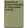 Anaemia of chronic disease in rheumatoid arthritis door M. Jongen-laurencic