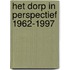 Het Dorp in perspectief 1962-1997