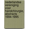 Nederlandse Vereniging voor Handchirurgie, abstracts 1994-1995 door Onbekend