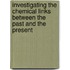 Investigating the chemical links between the past and the present