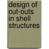Design of cut-outs in shell structures door M.E. Heerschap
