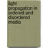 Light propagation in ordered and disordered media