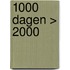 1000 Dagen > 2000